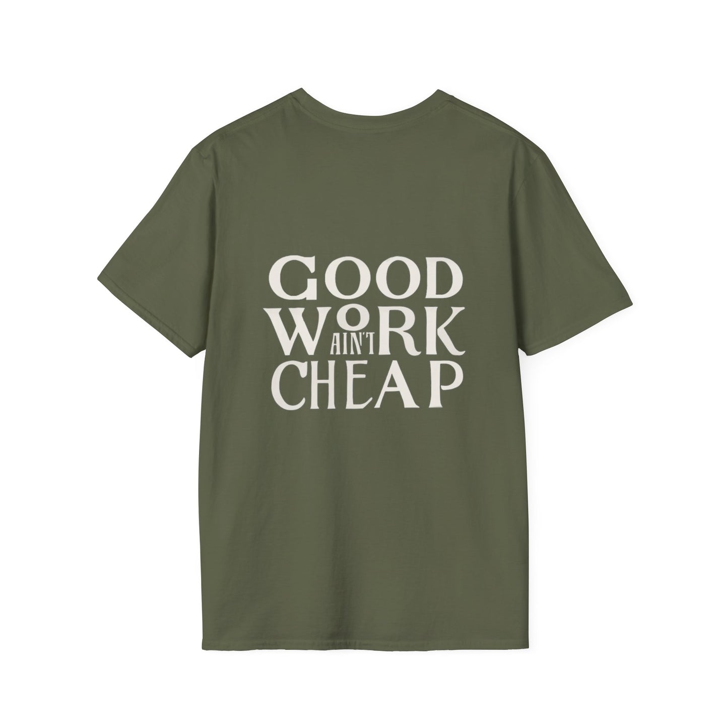 Unisex Softstyle T-Shirt - Good Work Ain’t Cheap